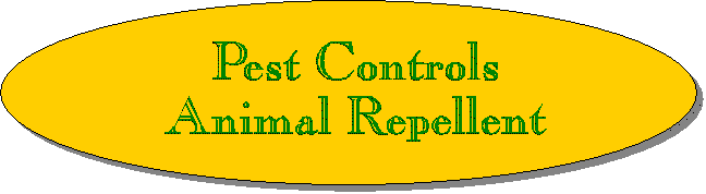 Pest Controls/Animal Repellents
